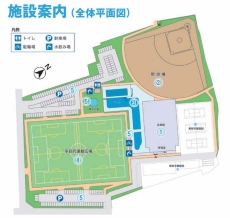 ＜施設案内（全体平面図）＞施設全体の平面図です。大会等でご利用する際の参考にしてください。